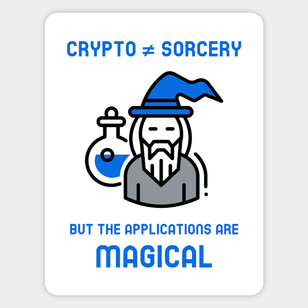 Crypto is not sorcery but the applications are magical (blue) Magnet by Hardfork Wear